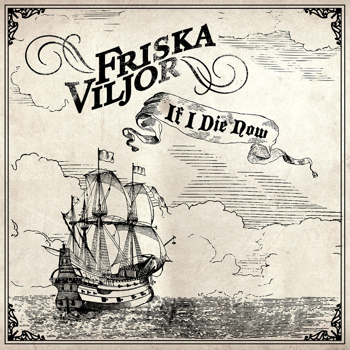 Friska Viljor - If I Die Now