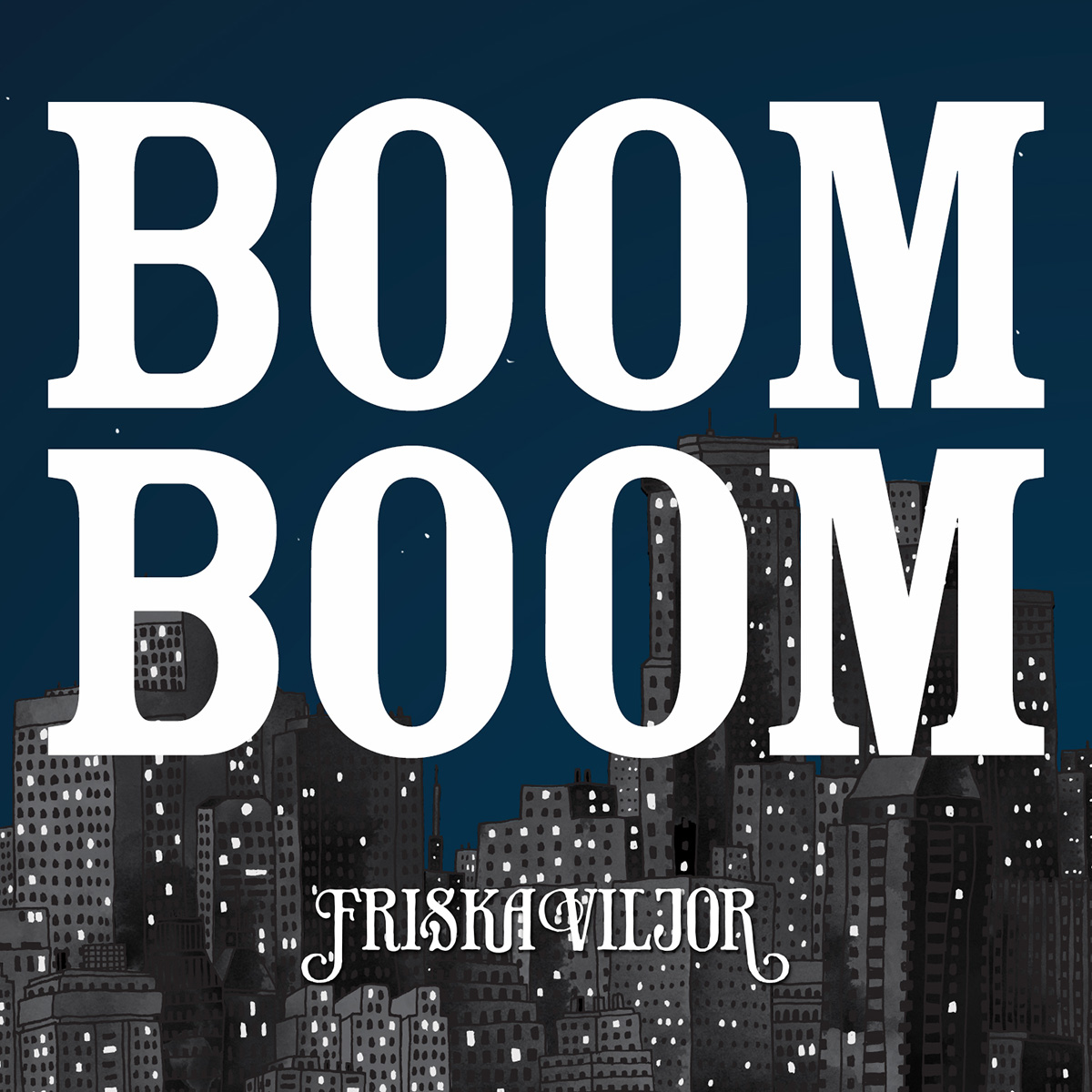 Friska Viljor - Boom Boom