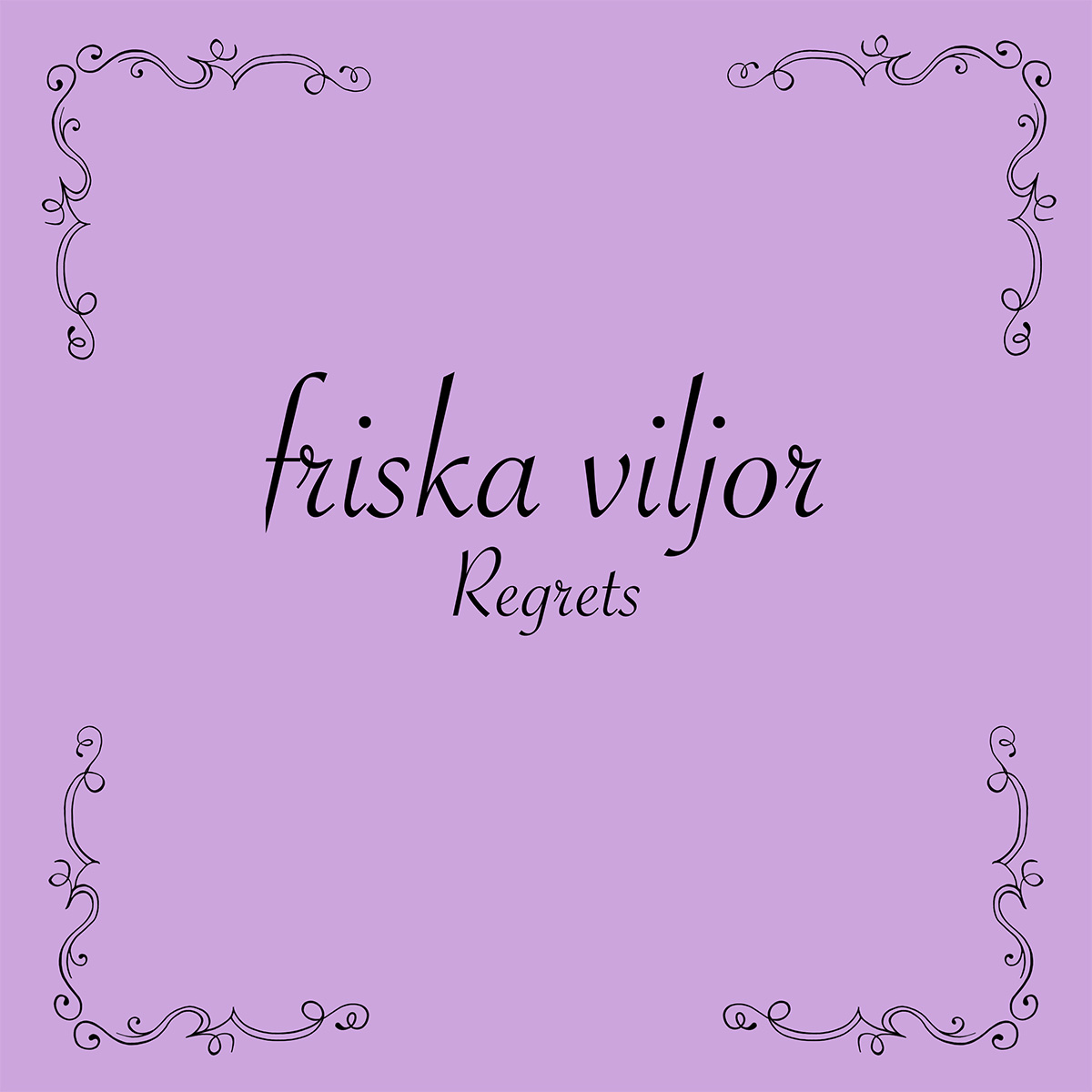 Friska Viljor - Regrets